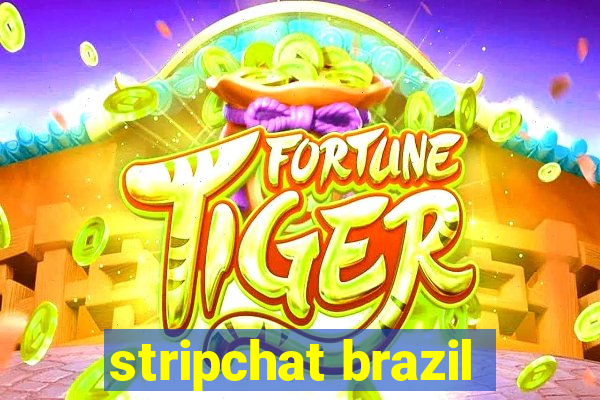 stripchat brazil